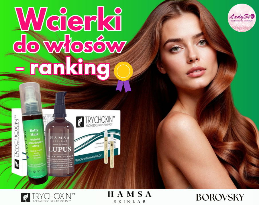 Ranking TOP 3 wcierek do włosów.