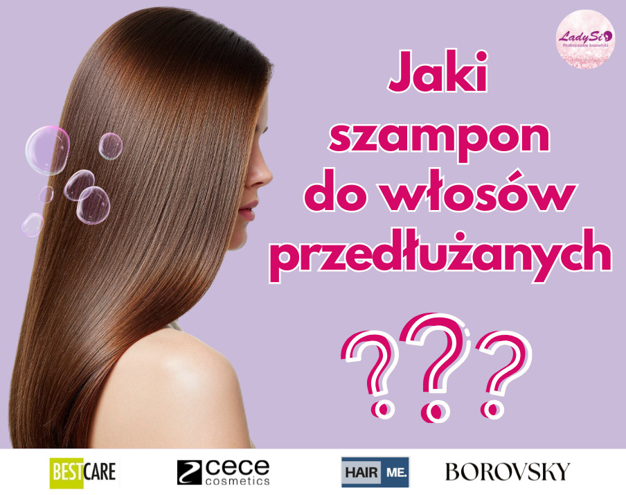 Jaki szampon do włosów przedłużanych?